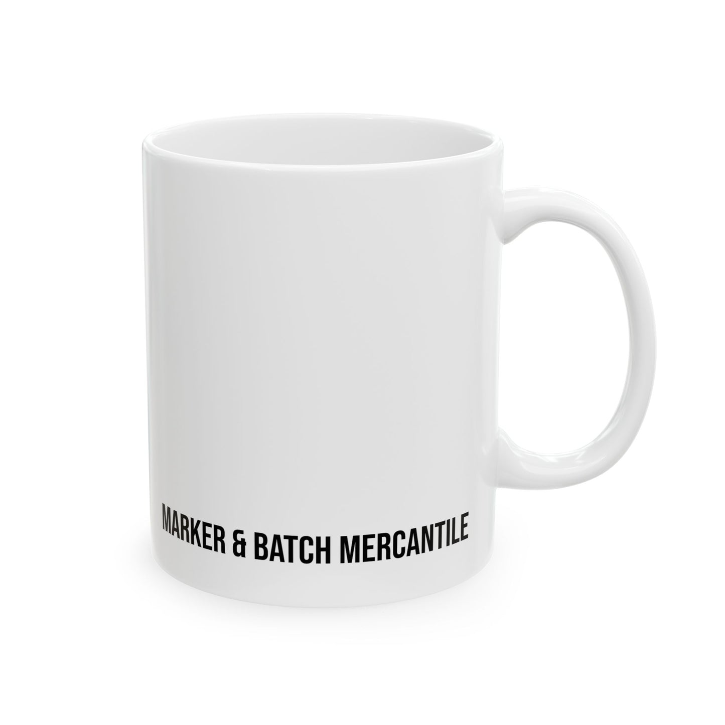 HOW DID THAT SOUND IN YOUR HEAD - Ceramic Mug, (15oz)