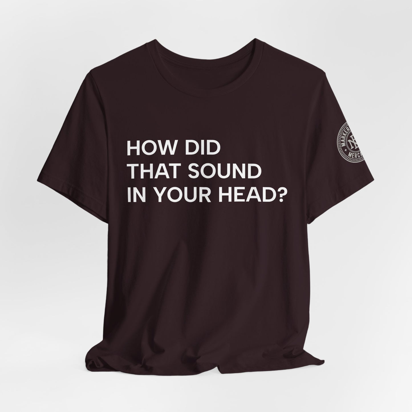 How Did That Sound In Your Head?