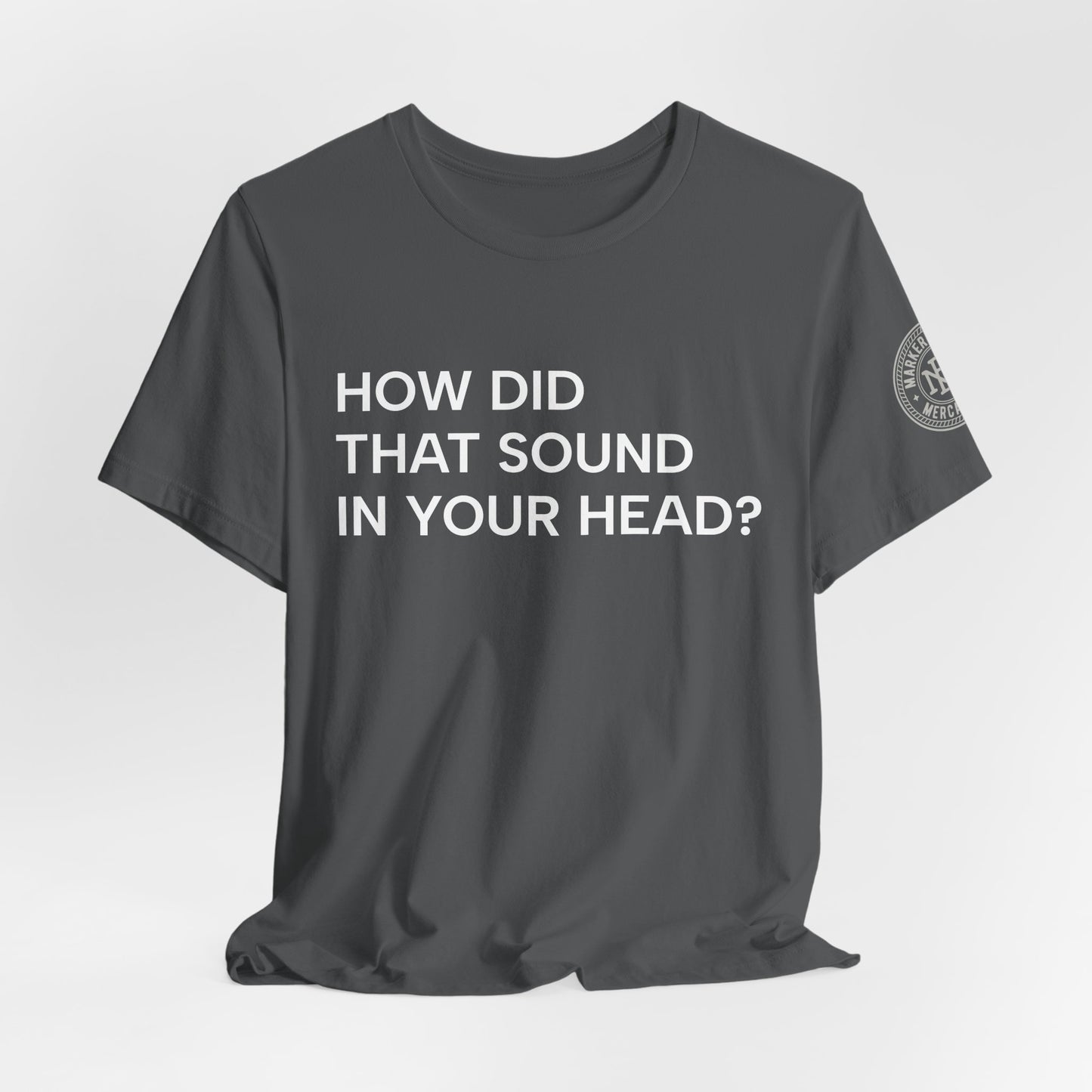 How Did That Sound In Your Head?