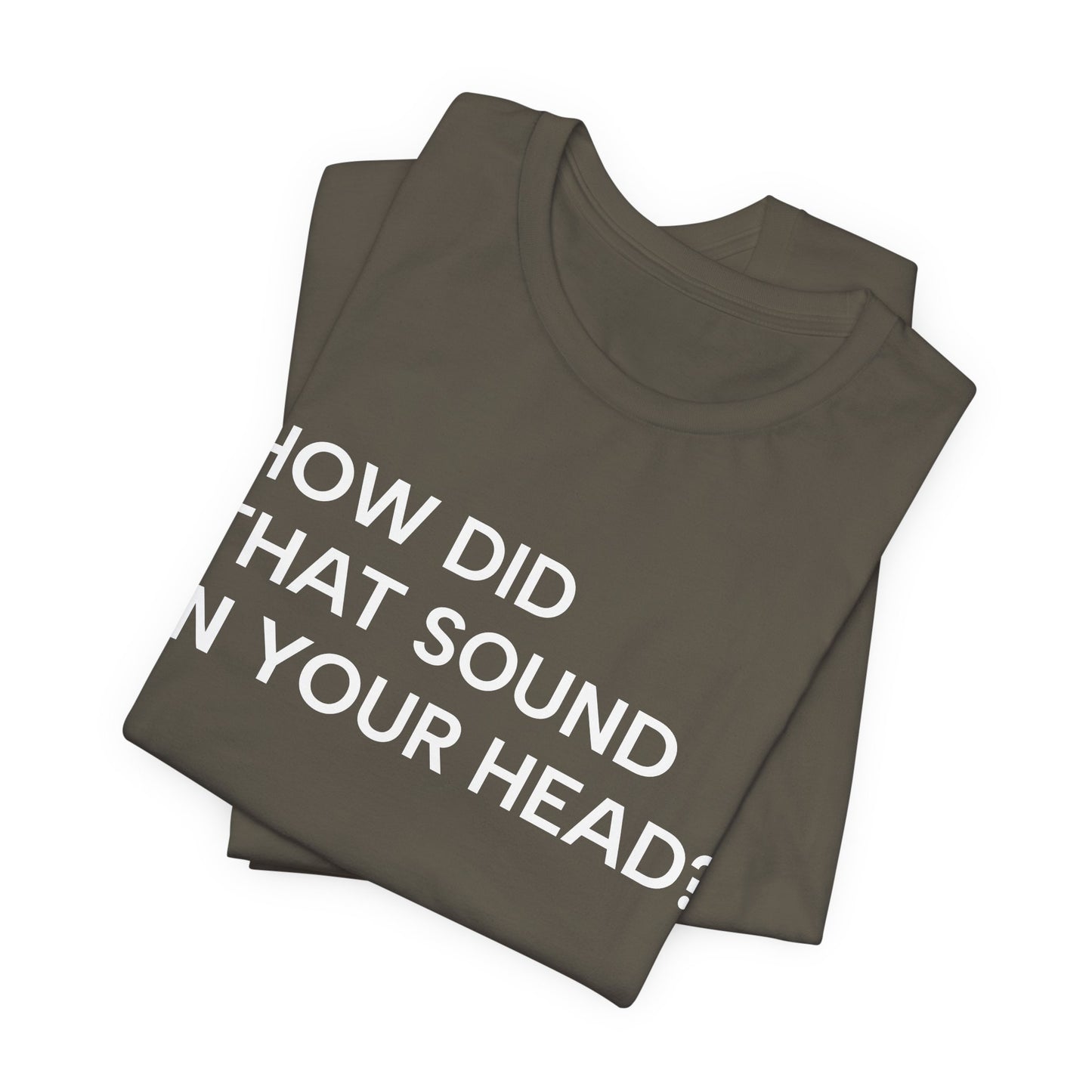 How Did That Sound In Your Head?