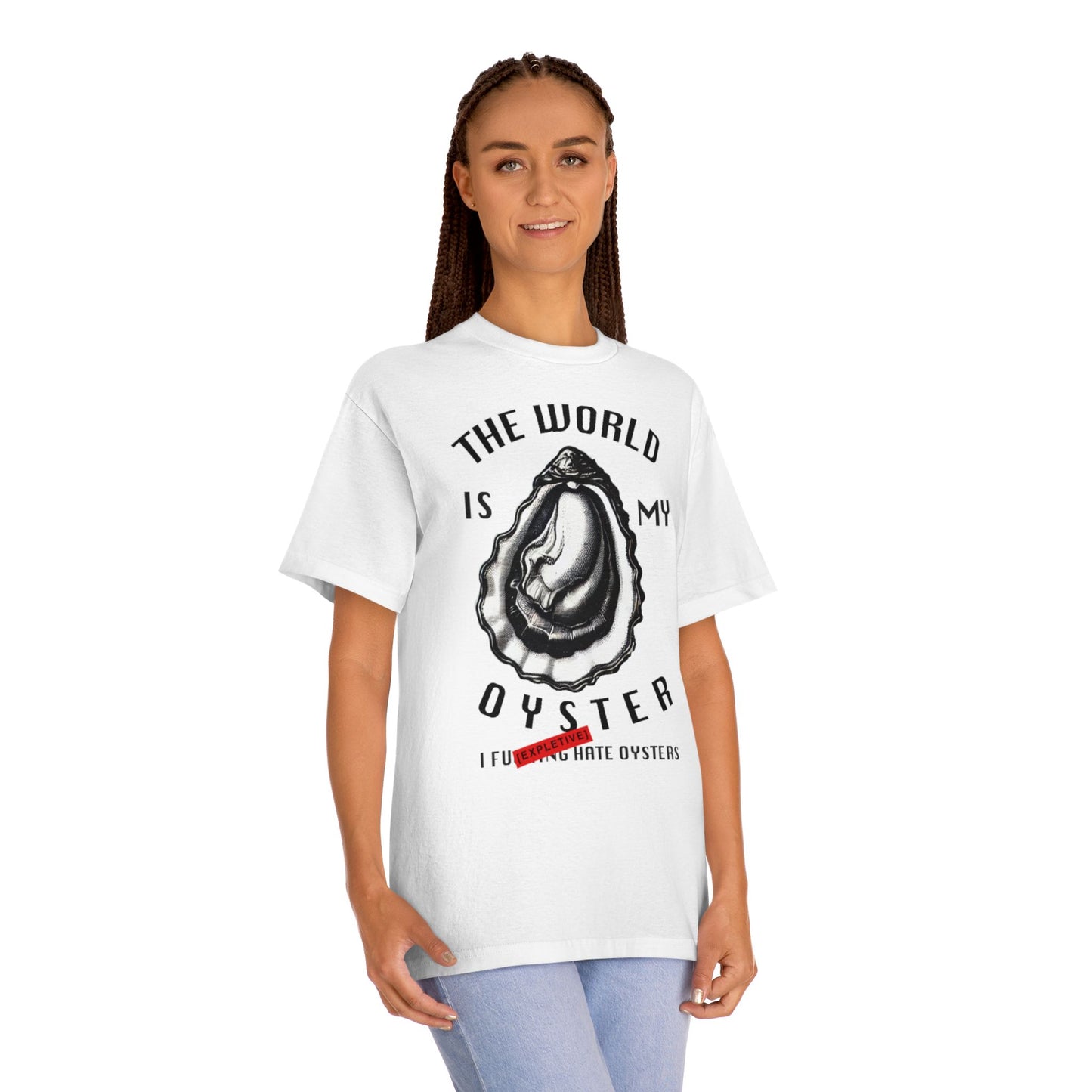 The World is My Oyster (I [EXPLETIVE] hate oysters)