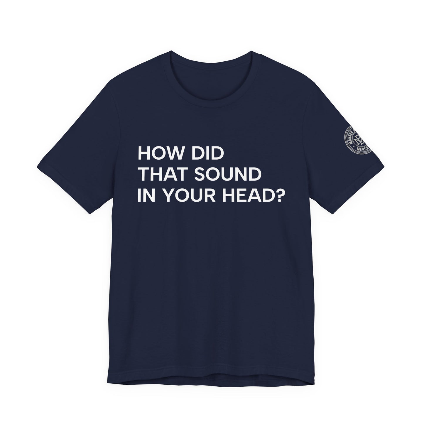 How Did That Sound In Your Head?