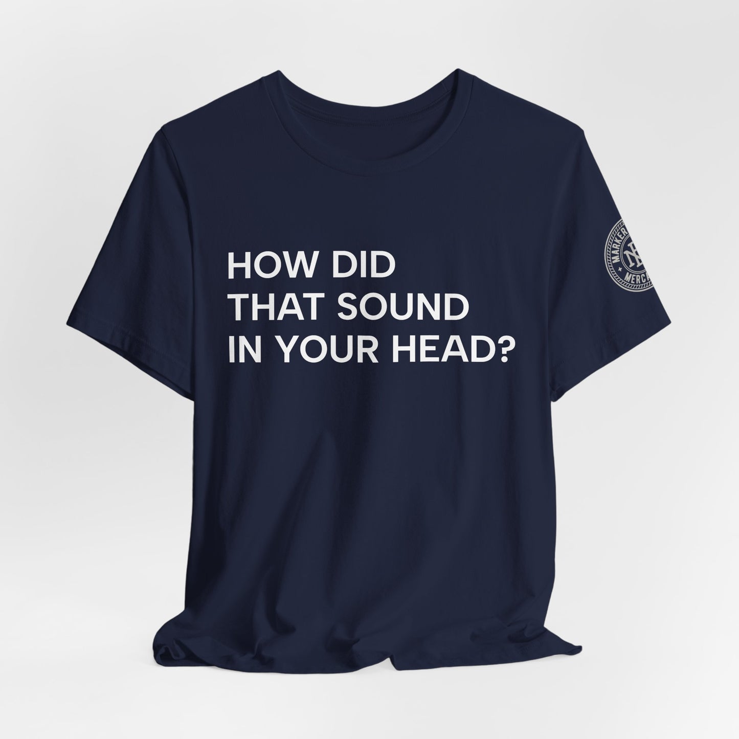 How Did That Sound In Your Head?