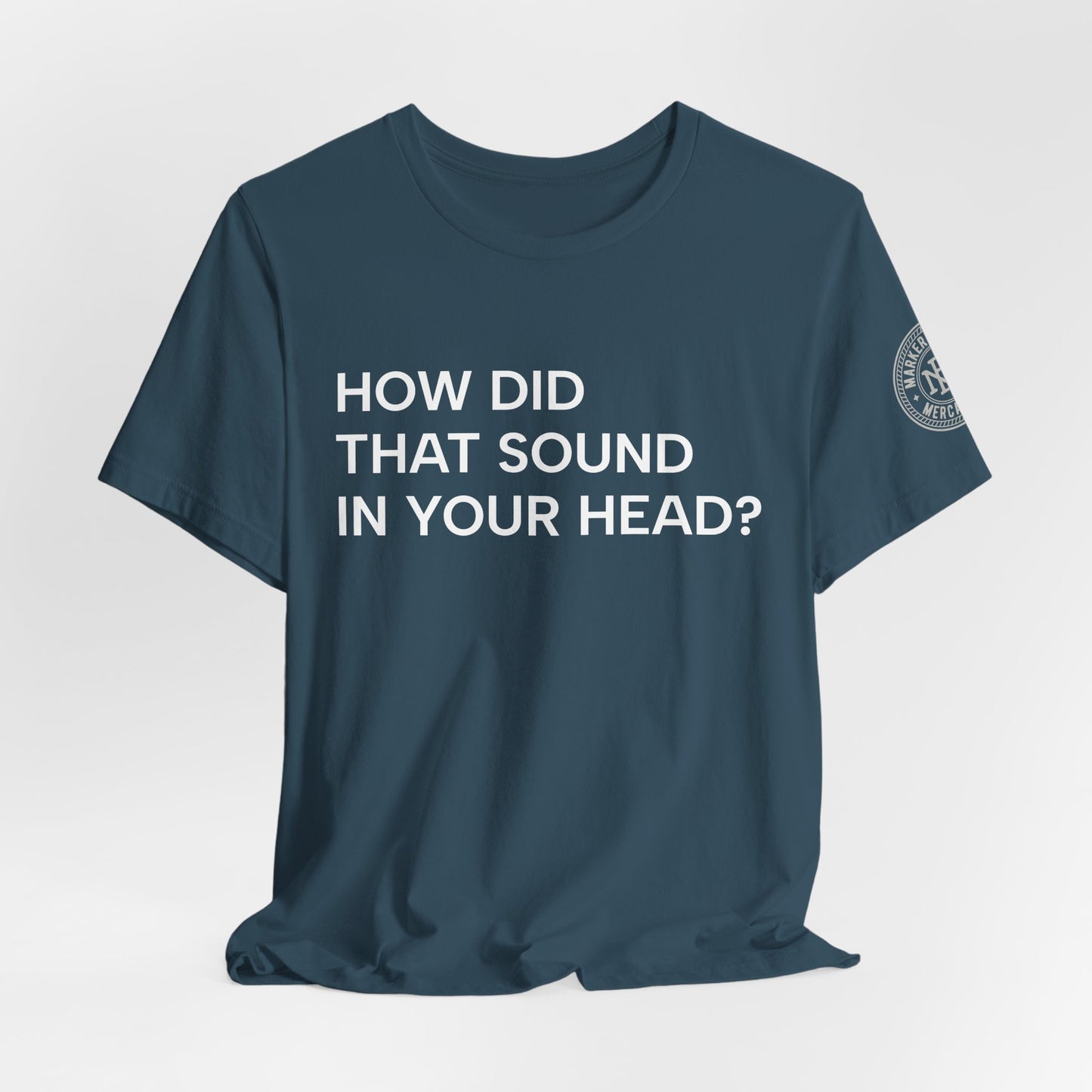 How Did That Sound In Your Head?