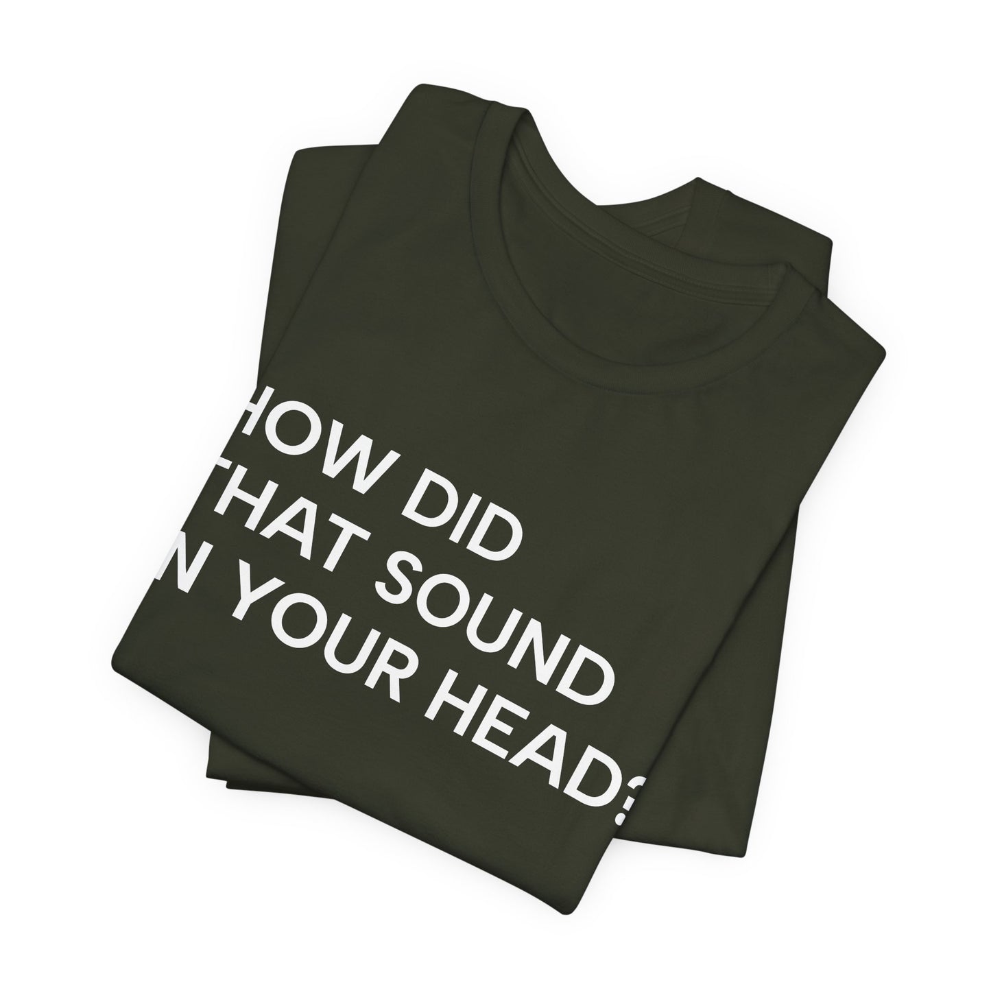 How Did That Sound In Your Head?