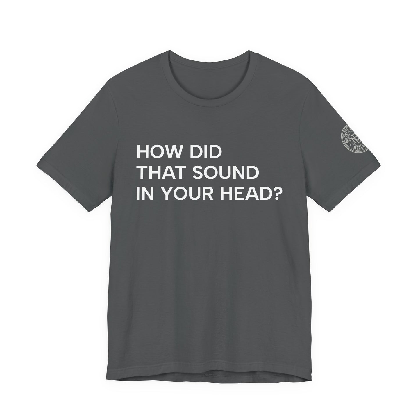 How Did That Sound In Your Head?