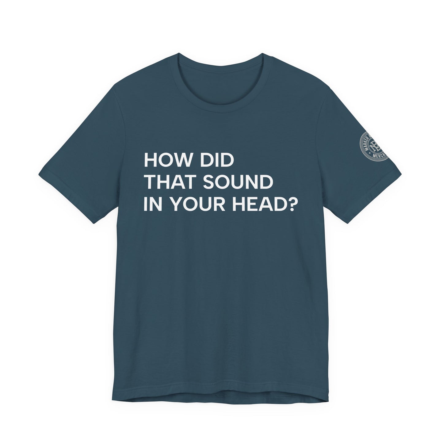 How Did That Sound In Your Head?